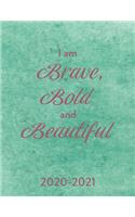 I Am Brave, Bold And Beautiful 2020 - 2021
