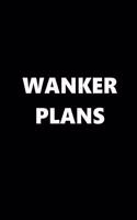 2020 Daily Planner Funny Theme Wanker Plans Black White 388 Pages