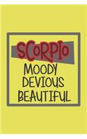 Scorpio Moody, Devious, Beautiful Zodiac Horoscope lined blank notebook: Great gift for family, friends, colleagues, girlfriend, boyfriend, drama queen and zodiac lovers