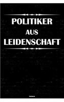 Politiker aus Leidenschaft Notizbuch