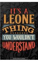 It's A Leone Thing You Wouldn't Understand: Leone Name Planner With Notebook Journal Calendar Personal Goals Password Manager & Much More, Perfect Gift For Leone