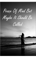 Peace Of Mind But Maybe It Should Be Called