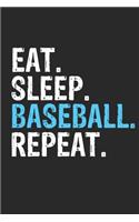 Eat Sleep Baseball Repeat Funny Cool Gift for Baseball Lovers Notebook A beautiful