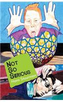 Not So Serious