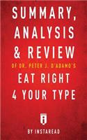 Summary, Analysis & Review of Peter J. D'Adamo's Eat Right 4 Your Type by Instaread