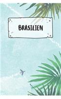 Brasilien: Liniertes Reisetagebuch Notizbuch oder Reise Notizheft liniert - Reisen Journal für Männer und Frauen mit Linien