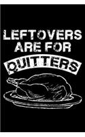 Leftovers Are For Quitters