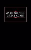 Make Burning Great Again