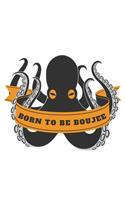 Born to be Boujee
