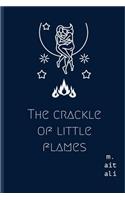 The Crackle Of Little Flames