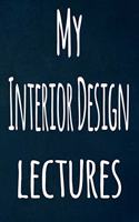 My Interior Design Lectures