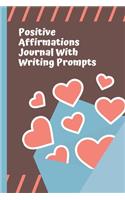 Positive Affirmations Journal With Writing Prompts