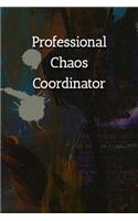 Professional Chaos Coordinator Notebook: Lined Journal, 120 Pages, 6 x 9, Gift For Office Secret Santa, Co-Worker, Boss, Manager Journal, Abstract Patinting Matte Finish