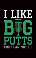 I Like Big Putts And I Can Not Lie: golf disc gift frisbee - 110 Pages Notebook/Journal