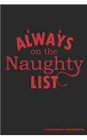 Always On The Naughty List Christmas Notebook