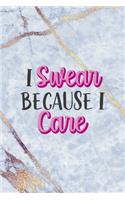 I Swear Because I Care