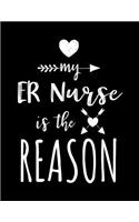 My ER Nurse Is The Reason: Blank Lined Notebook Journals