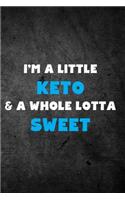 I'm a Little Keto & a Whole Lotta Sweet