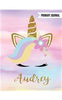 Audrey Primary Journal: Personalized Magical Unicorn Journals for Girls - The Perfect Diary Gift for K-2 Girl Write & Draw Notebook