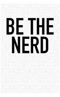 Be the Nerd