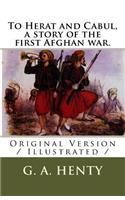 To Herat and Cabul, a story of the first Afghan war.: Original Version / Illustrated /