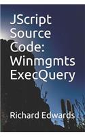 JScript Source Code: Winmgmts ExecQuery