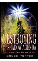 Destroying the Shadow Agenda