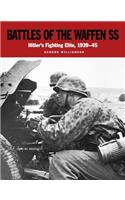 Battles of the Waffen SS: Hitler's Fighting Elite, 1939-45