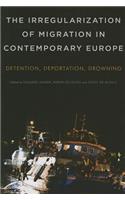 Irregularization of Migration in Contemporary Europe