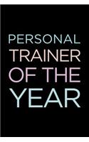 Personal Trainer Journal: Blank Lined PT Notebook: Personal Trainer of the Year