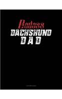 Badass Dachshund Dad: 3 Column Ledger