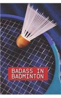 Badass in Badminton: Lined Notebook Journal