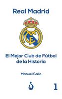 Real Madrid El Mejor Club de Fútbol de la Historia