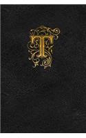 Old English Monogram Journal - Letter T: Elegant Golden Flourish Capital Letter on Black Leather Look Background