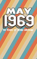May 1969 50 Years of Being Awesome: Blank Lined Journal for Your Retro Friend. 6x9 Inches, 100 Pages.