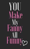 You Make My Fanny All Funny