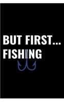 But First...Fishing: A 6 X 9 Inch Matte Softcover Paperback Notebook Journal with 120 Blank Lined Pages