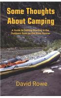 Some Thoughts about Camping: A Guide to Getting Starting in the Outdoors from an Old River Runner