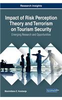 Impact of Risk Perception Theory and Terrorism on Tourism Security: Emerging Research and Opportunities