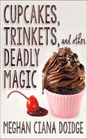 Cupcakes, Trinkets, and Other Deadly Magic