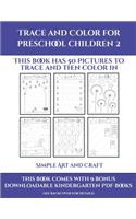 Simple Art and Craft (Trace and Color for preschool children 2): This book has 50 pictures to trace and then color in.(22 Simple Art and Craft)
