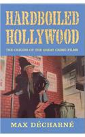 Hardboiled Hollywood: The Origins of the Great Crime Films