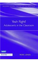 Yeah Right! Adolescents in the Classroom