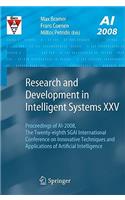 Research and Development in Intelligent Systems XXV: Proceedings of AI-2008, The Twenty-eighth SGAI International Conference on Innovative Techniques and Applications of Artificial Intelligence