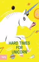 Hard Times for Unicorn