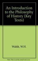 An Introduction to the Philosophy of History: (Key Texts S.)