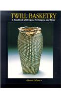 Twill Basketry: A Handbook of Designs, Techniques and Styles