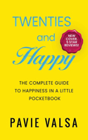 Twenties and Happy: A complete guide to happiness in a little pocketbook