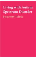 Living with Autism Spectrum Disorder