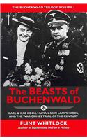 The Beasts of Buchenwald: Karl & Ilse Koch, Human-Skin Lampshades, and the War-Crimes Trial of the Century